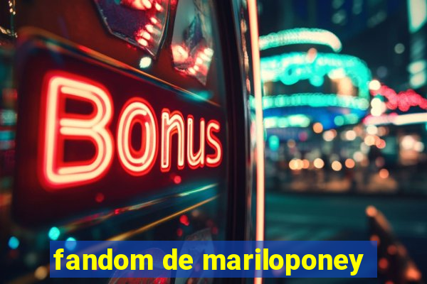 fandom de mariloponey